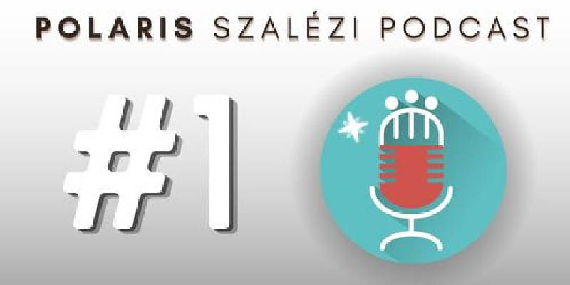 Polaris Szalézi Podcast 1. epizód - Misszió egymás hazájában