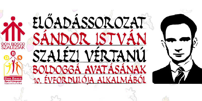 Kazincbarcika – Sándor István boldoggá avatásának tizedik évfordulója alkalmából