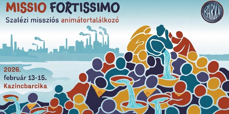 Meghívó: BARKA 2026 - Szalézi Missziós Animátortalálkozó