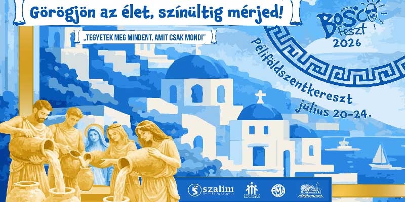 BoscoFeszt 2026 – Görögjön az élet, színültig mérjed!