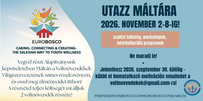 Don Bosco voltnövendéke vagy? Vegyél részt az EuroBoscón Máltán!