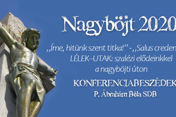 Nagyböjti konferenciabeszédek 2020 - szalézi elődeinkkel a nagyböjti úton